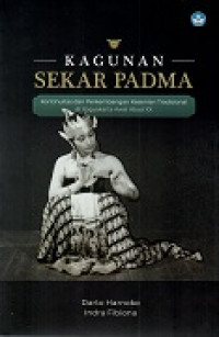 Kagunan Sekar Padma : Kontinuitas dan Perkembangan Kesenian Tradisional di Yogyakarta Awal Abad XX