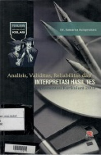 Analisis, Validitas, Reliabilitas dan Intrerpretasi Hasil Tes : Implementasi Kurikulum 2004