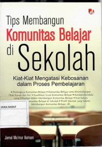 Tips Membangun Komunitas Belajar di Sekolah : Kiat-Kiat Mengatasi Kebosanan dalam Proses Pembelajaran