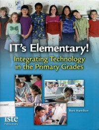 It's Elementary! Integrating Technology in the Primary Grades