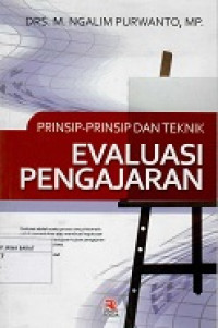 Prinsip Prinsip dan Teknik Evaluasi Pengajaran