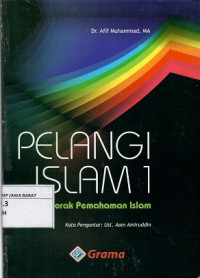 Pelangi Islam 1 : Ragam Corak Pemahaman Islam