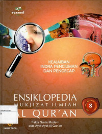 Ensiklopedia Mukjizat Ilmiah Al Qur'an 8 : Keajaiban Indra Penciuman dan Pengecap