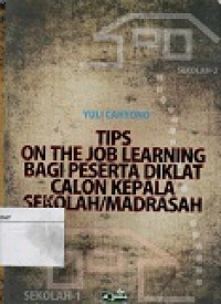 Tips On The Job Learning Bagi Peserta Diklat Calon Kepala Sekolah/Madrasah