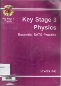 Key stage 3 physics Essential SATS Practice Levels 3-6