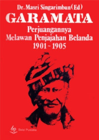 Garamata : Perjuangannya Melawan Penjajahan Belanda (1901-1905)