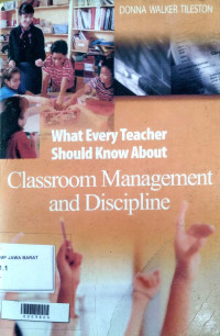 What Every Teacher Should Know About Classroom Management and Discipline