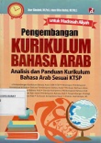 Pengembangan Kurikulum Bahasa Arab : Analisis dan Panduan Kurikulum Bahasa Arab Sesuai KTSP