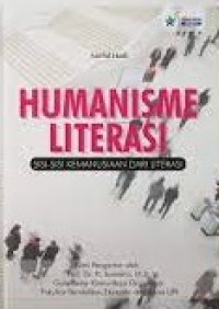 Humanisme Literasi : Sisi-Sisi Kemanusiaan Dari Literasi