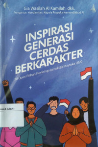 Inspirasi Generasi Cerdas Berkarakter : 30 Opini Pilihan Workshop Jurnalistik Puspeka 2020