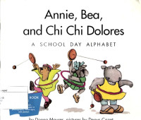 Annie, Bea, and Chi Chi Dolores : A School Day Alphabet