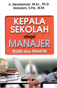 Kepala Sekolah sebagai Manajer : teori dan praktik