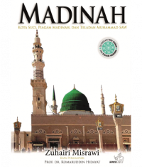 Madinah : Kota Suci Piagam Madinah Dan Teladan Muhammad SAW