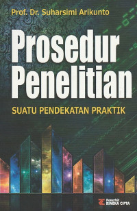 Prosedur Penelitian : Suatu Pendekatan Praktik