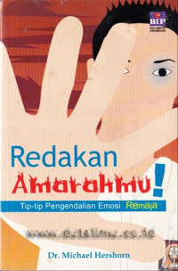 Redakan  Amarahmu : Pengendalian Emosi Remaja