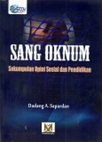 Sang Oknum : Sekumpulan Opini Sosial Dan Pendidikan