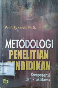 Metodologi Penelitian Pendidikan : Kompetesi dan Praktiknya