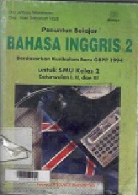 Bahasa Inggris 2 untuk SLTP kelas II cawu 1,2 dan 3