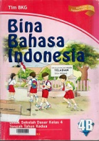 Bina Bahasa Indonesia Untuk Kelas 4 SD Tengah Tahun Kedua