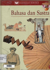 Indonesian Heritage : Bahasa dan Sastra