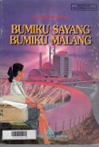 Bumiku Sayang, Bumiku Malang