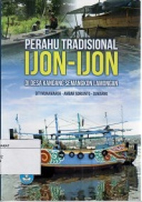 Perahu Tradisional Ijon-Ijon Di Desa Kandang Semankon Lamongan