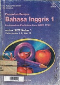 Bahasa Inggris 1 Untuk SLTP Kelas 1 Cawu I.II dan III