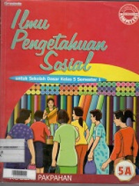 Ilmu Pengetahuan Sosial : untuk Sekolah Dasar Kelas 5 Semester 1 (5A)