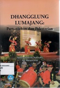 Dhangglung Lumajang : Pertunjukan dan Pelestarian