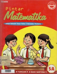 Pintar Matematika : untuk Sekolah Dasar Kelas 5 Semester Pertama (5A)