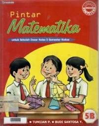 Pintar Matematika : untuk Sekolah Dasar Kelas 5 Semester Kedua (5B)