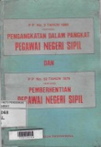 PP No. 3 Tentang Pengangkatan Dalam Pangkat Pegawai Negeri Sipil dan PP No. 32 tahun 1979 Tentang Pemberhentian Pegawai Negeri SIpil