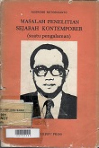 Masalah Penelitian Sejarah Kontemporer (Suatu Pengalaman)