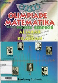 Olimpiade matematika : dengan proses berfikir aljabar dan bilangan