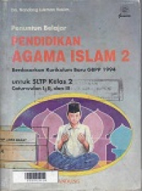 Pendidikan Agama Islam 2 Untuk SLTP Kelas 2 Cawu I.I dan III