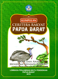 Kumpulan Ceritera Rakyat Papua Barat : Mama dan Anak Menjelma Menjadi Burung