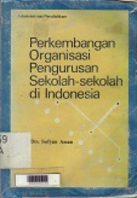 Perkembangan Organisasi Pengurusan Sekolah-sekolah di Indonesia