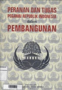 Peranan dan Tugas Pegawai Republik Indonesia dalam Pembangunan