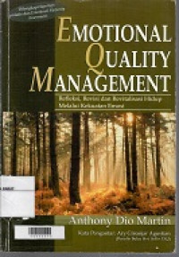 Emotional quality management : refleksi, revisi dan revitalisasi hidup melalui kekuatan emosi