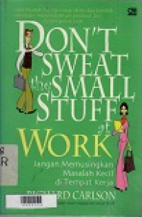 Don't Sweat The Small Stuff at Work