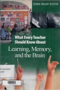 What Every Teacher Should Know About Learning, Memory, and The Brain